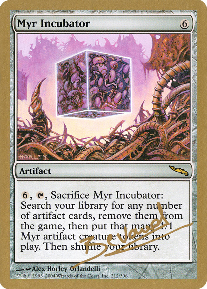 Myr Incubator (Manuel Bevand) [World Championship Decks 2004] | PLUS EV GAMES 