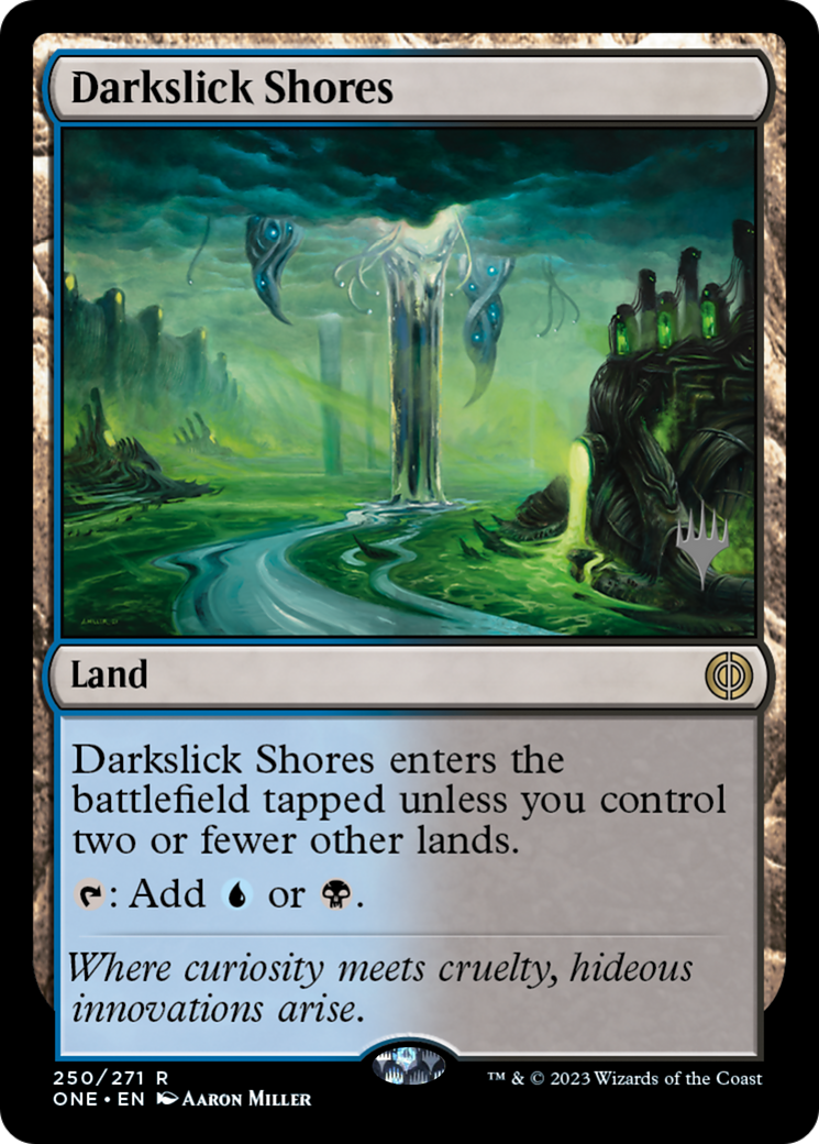 Darkslick Shores (Promo Pack) [Phyrexia: All Will Be One Promos] | PLUS EV GAMES 