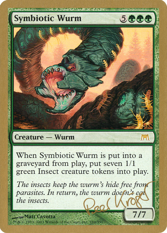 Symbiotic Wurm (Peer Kroger) [World Championship Decks 2003] | PLUS EV GAMES 