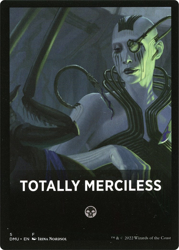 Totally Merciless Theme Card [Dominaria United Tokens] | PLUS EV GAMES 