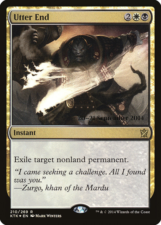 Utter End  [Khans of Tarkir Prerelease Promos] | PLUS EV GAMES 