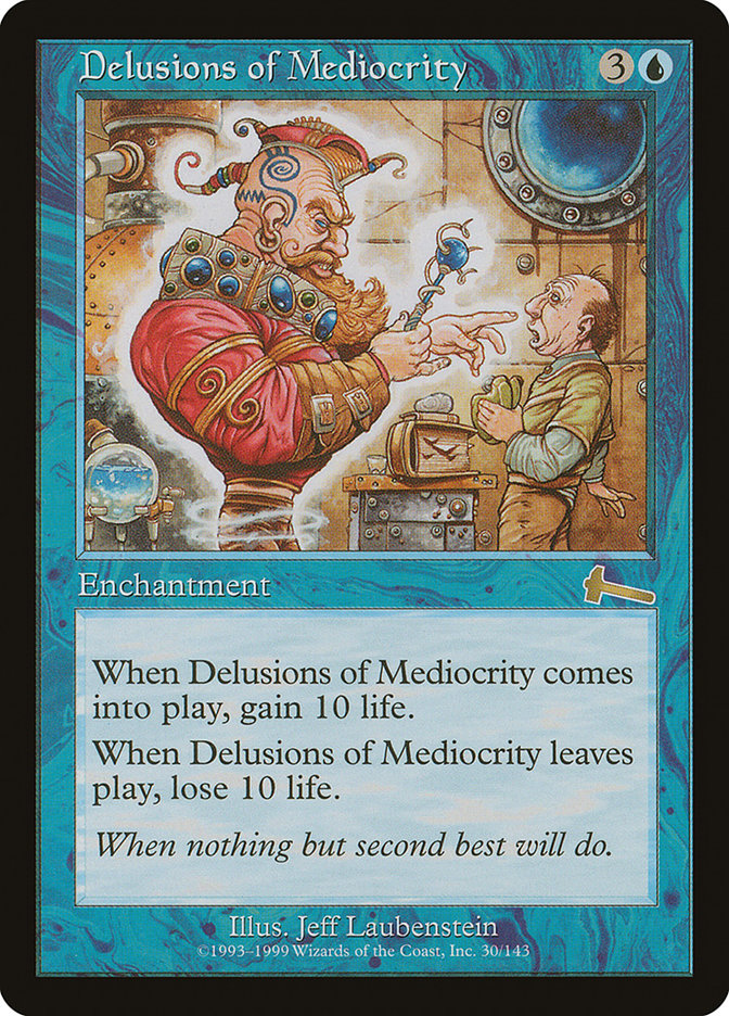 Delusions of Mediocrity [Urza's Legacy] | PLUS EV GAMES 