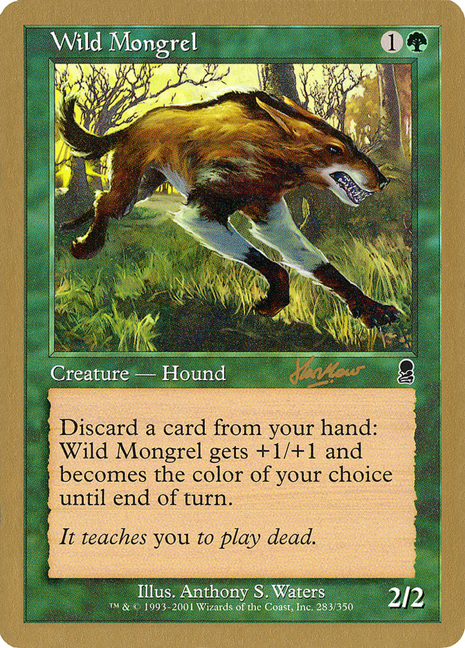 Wild Mongrel (Sim Han How) [World Championship Decks 2002] | PLUS EV GAMES 