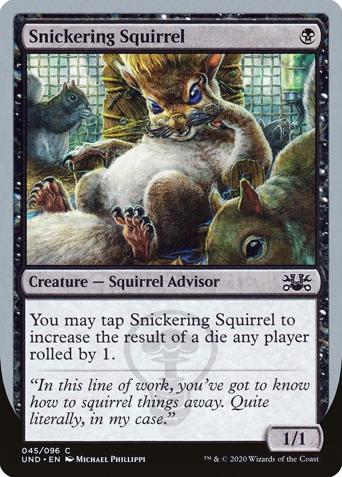 Snickering Squirrel [Unsanctioned] | PLUS EV GAMES 