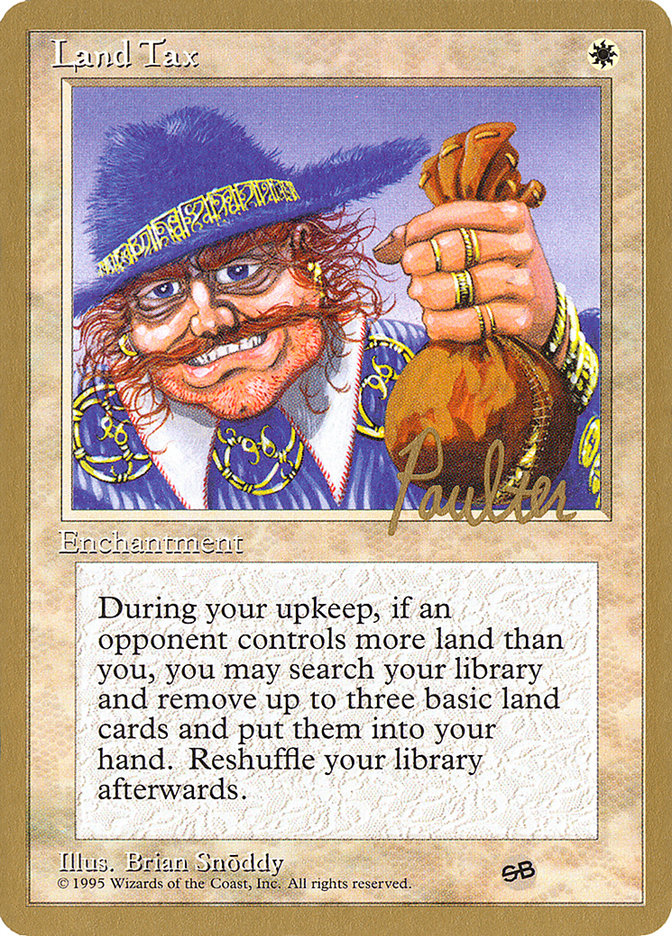 Land Tax (Preston Poulter) (SB) [Pro Tour Collector Set] | PLUS EV GAMES 