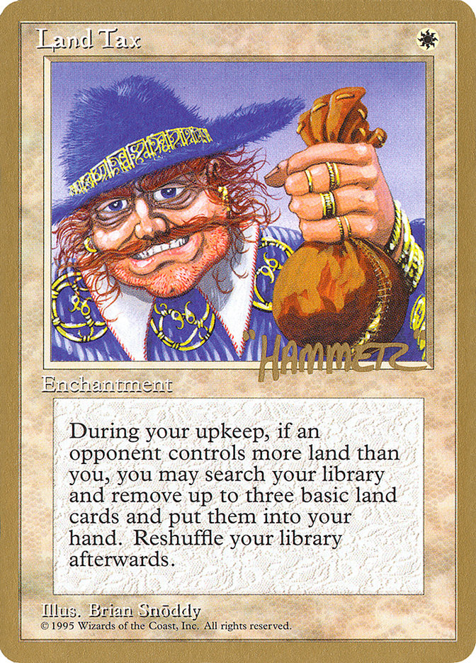 Land Tax (Shawn "Hammer" Regnier) [Pro Tour Collector Set] | PLUS EV GAMES 