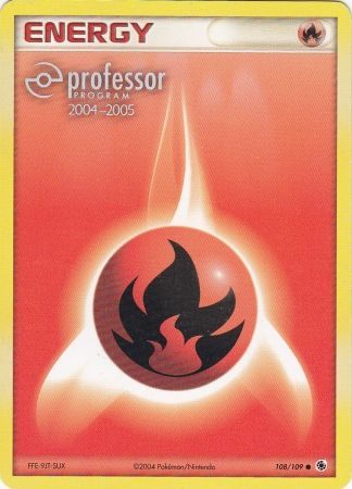 Fire Energy (108/109) (2004 2005) [Professor Program Promos] | PLUS EV GAMES 